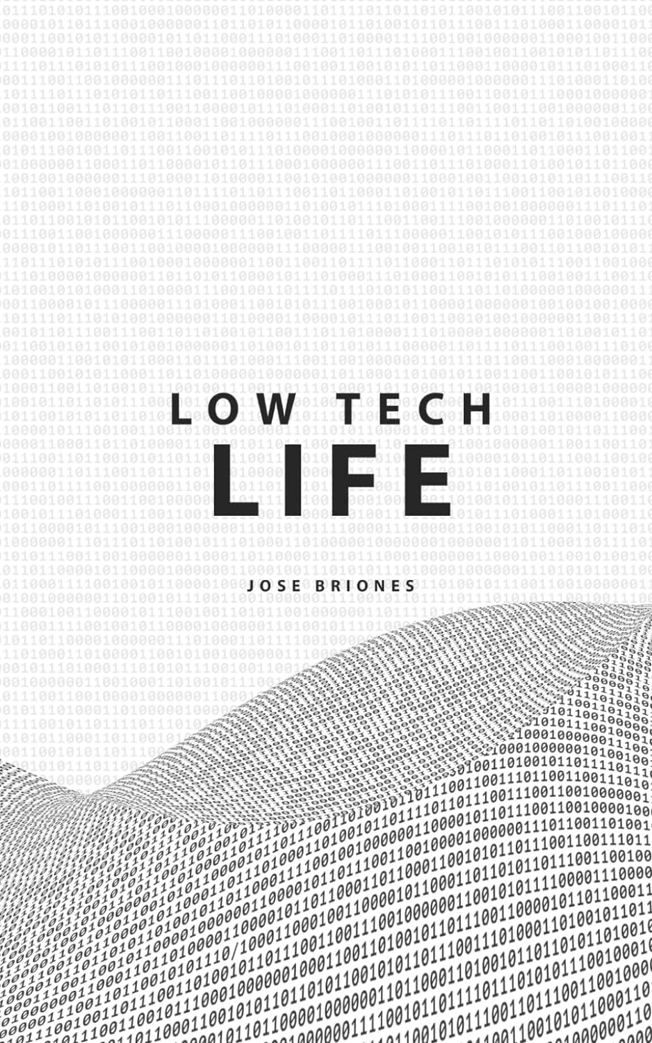 Low Tech Life by Jose Briones
